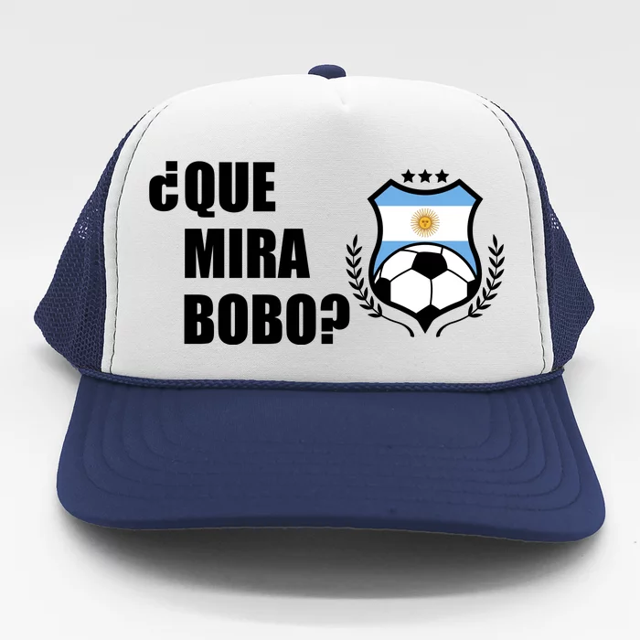 Messi Que Miras Bobo Anda Para Alla Soccer Football Argentina Trucker Hat