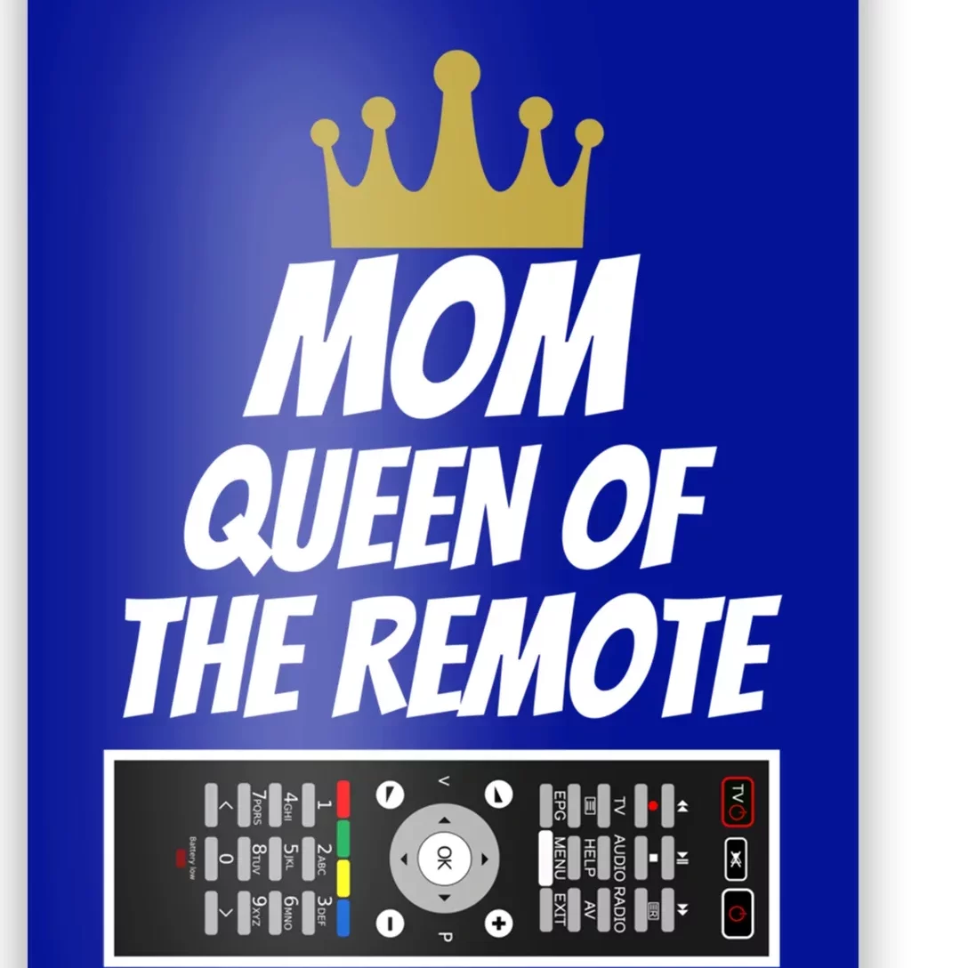 Mom Queen Of The Remote Gift Present For Mom Gift Funny Slogan Gift Poster