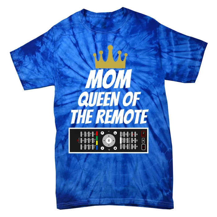 Mom Queen Of The Remote Gift Present For Mom Gift Funny Slogan Gift Tie-Dye T-Shirt