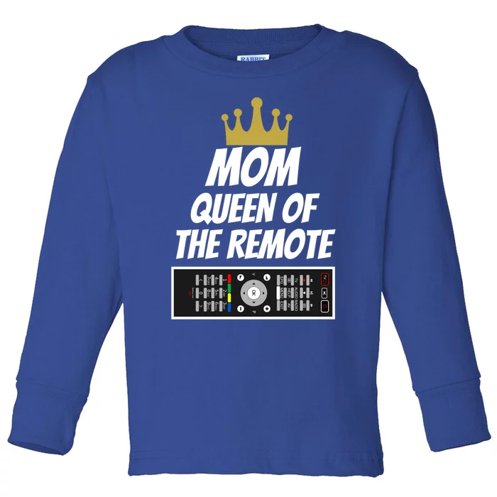 Mom Queen Of The Remote Gift Present For Mom Gift Funny Slogan Gift Toddler Long Sleeve Shirt