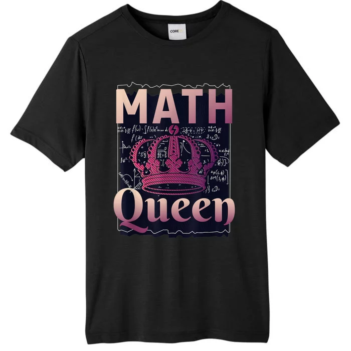 Math Queen School University Algebra Funny Mathematics ChromaSoft Performance T-Shirt