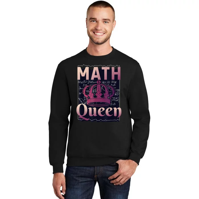 Math Queen School University Algebra Funny Mathematics Tall Sweatshirt