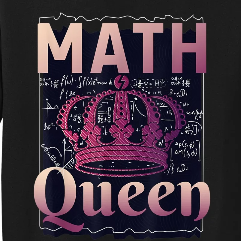 Math Queen School University Algebra Funny Mathematics Tall Sweatshirt