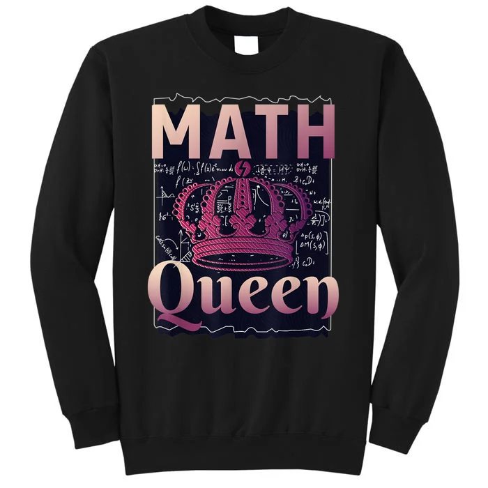 Math Queen School University Algebra Funny Mathematics Tall Sweatshirt