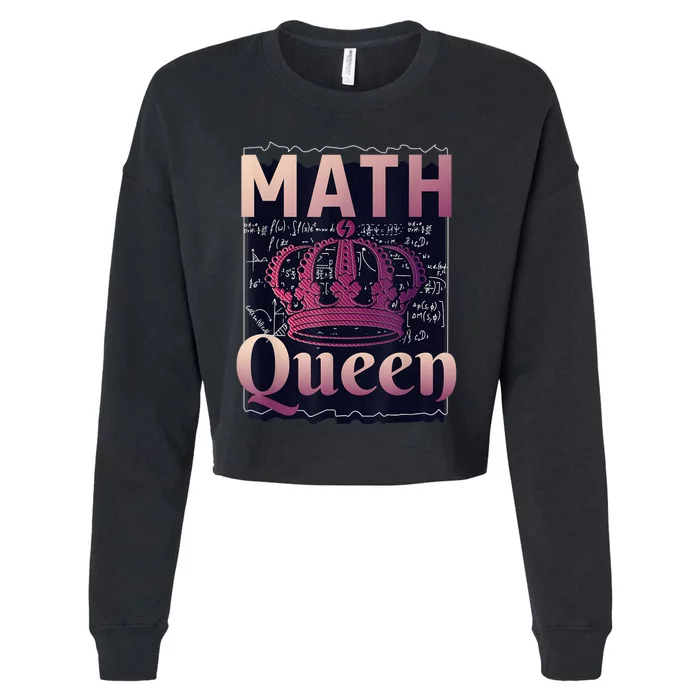 Math Queen School University Algebra Funny Mathematics Cropped Pullover Crew