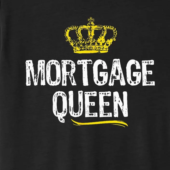 Mortgage Queen Women Broker Funny Cool Cute Gift ChromaSoft Performance T-Shirt