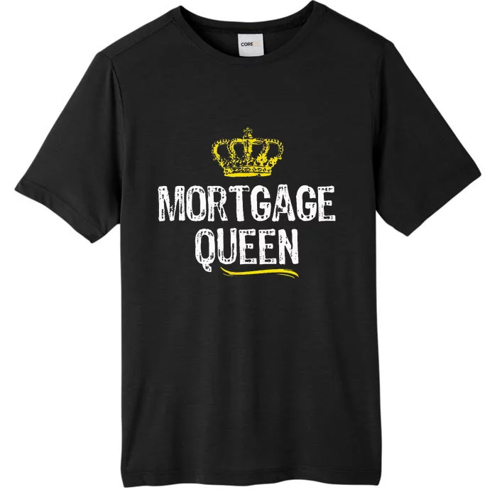 Mortgage Queen Women Broker Funny Cool Cute Gift ChromaSoft Performance T-Shirt