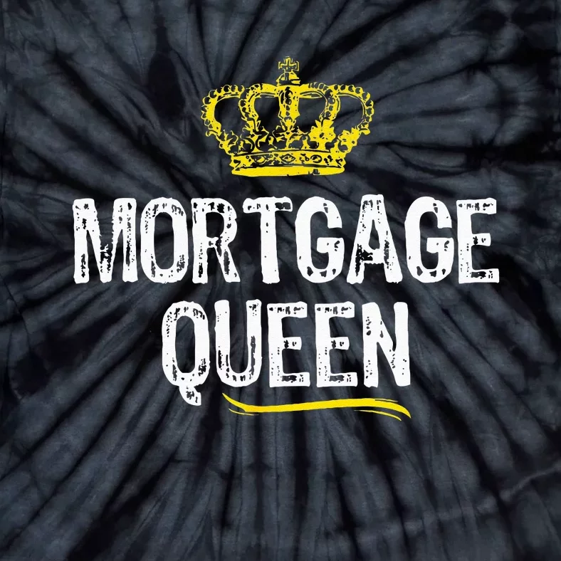 Mortgage Queen Women Broker Funny Cool Cute Gift Tie-Dye T-Shirt