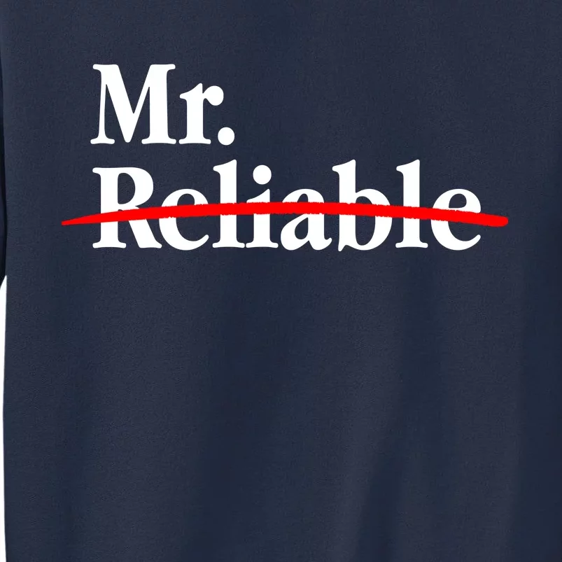 Mr. Unreliable Sweatshirt