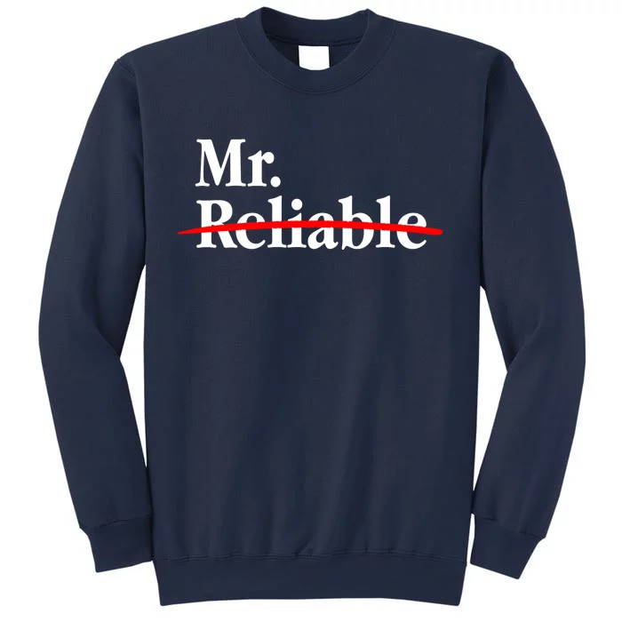 Mr. Unreliable Sweatshirt