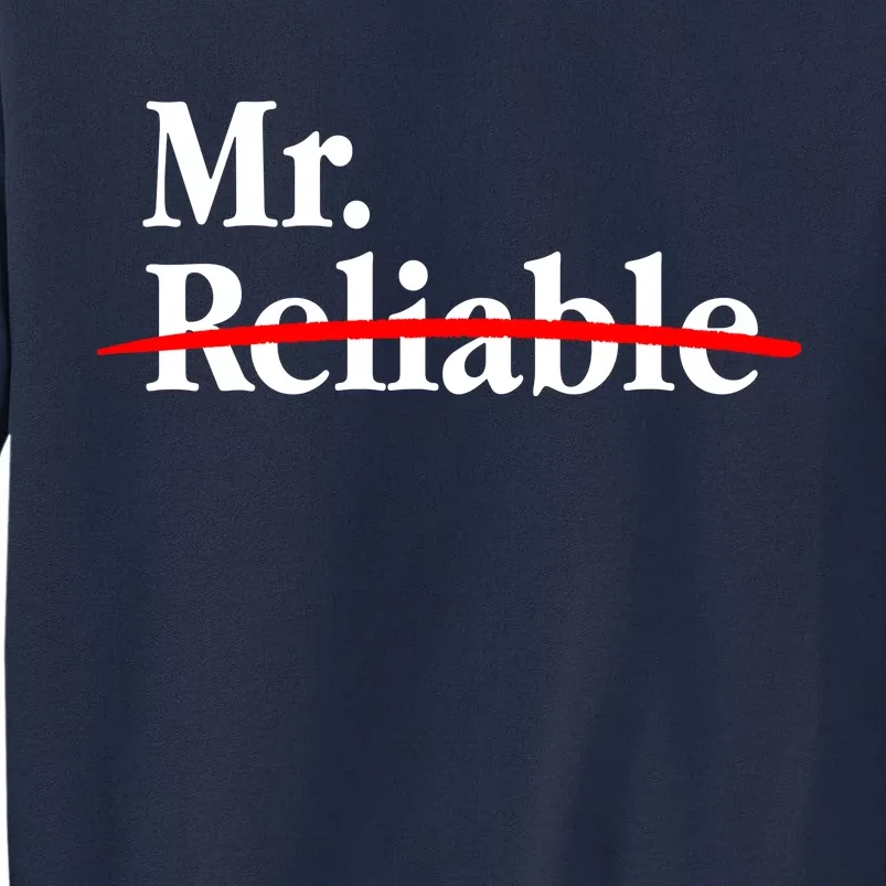 Mr. Unreliable Tall Sweatshirt