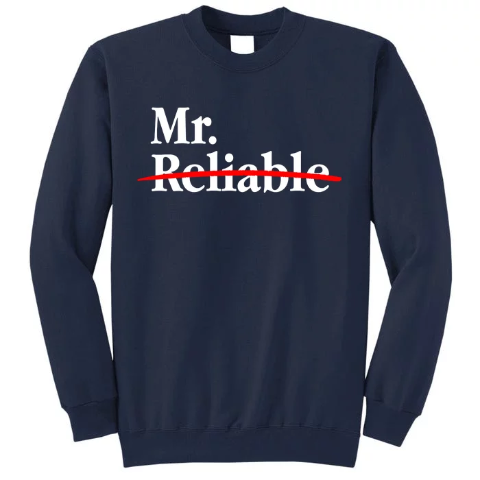 Mr. Unreliable Tall Sweatshirt