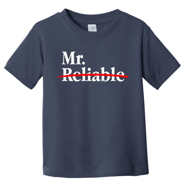 Mr. Unreliable Toddler T-Shirt