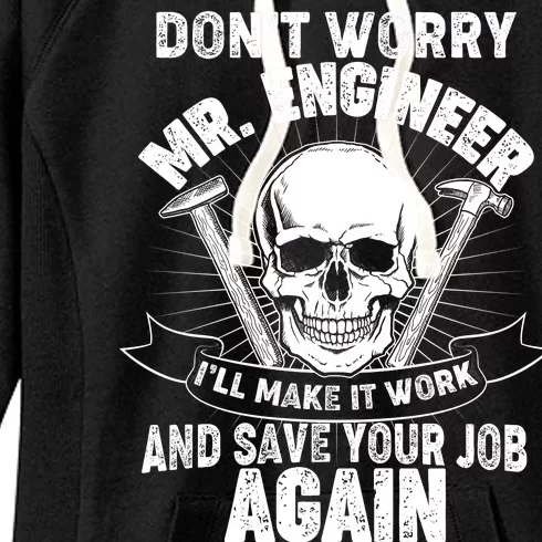 Mr Engineer I'll Make It Work And Save Your Job Women's Fleece Hoodie