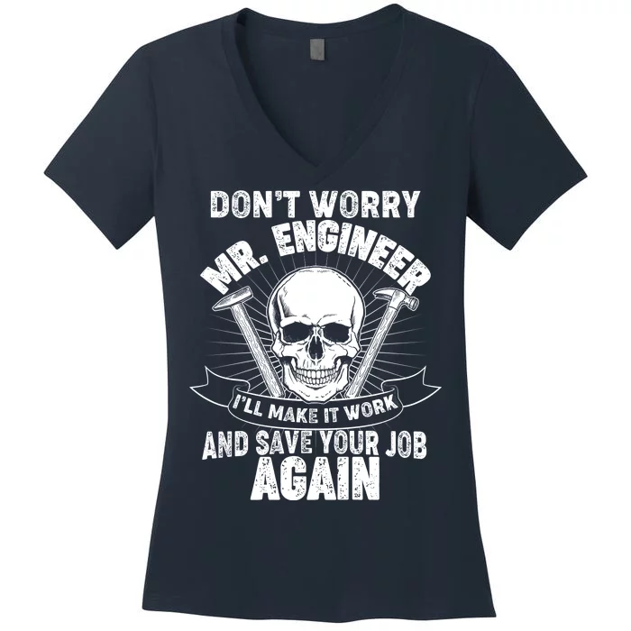 Mr Engineer I'll Make It Work And Save Your Job Women's V-Neck T-Shirt