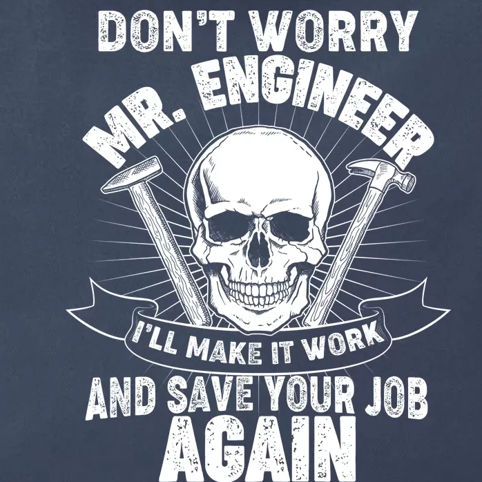 Mr Engineer I'll Make It Work And Save Your Job Zip Tote Bag