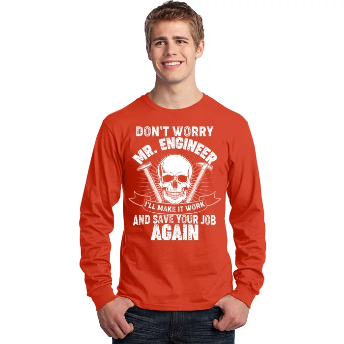 Mr Engineer I'll Make It Work And Save Your Job Long Sleeve Shirt