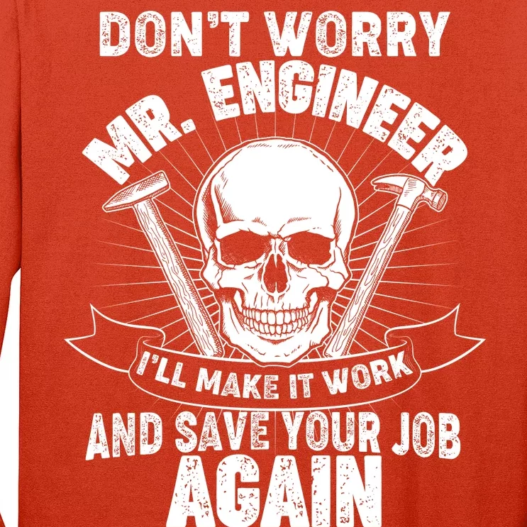 Mr Engineer I'll Make It Work And Save Your Job Long Sleeve Shirt