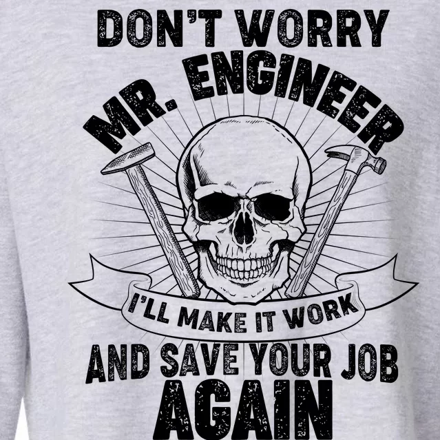 Mr Engineer I'll Make It Work And Save Your Job Cropped Pullover Crew