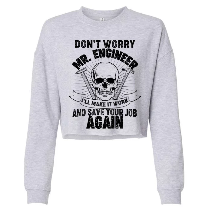 Mr Engineer I'll Make It Work And Save Your Job Cropped Pullover Crew