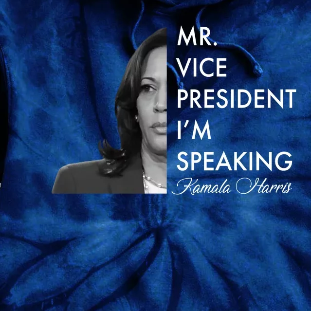 Mr Vice President I'm Speaking Kamala Harris Portrait Tie Dye Hoodie