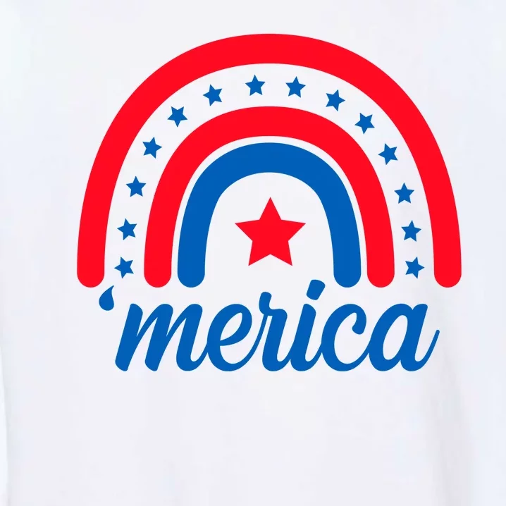 Merica Rainbow 4th Of July Celebration Garment-Dyed Sweatshirt