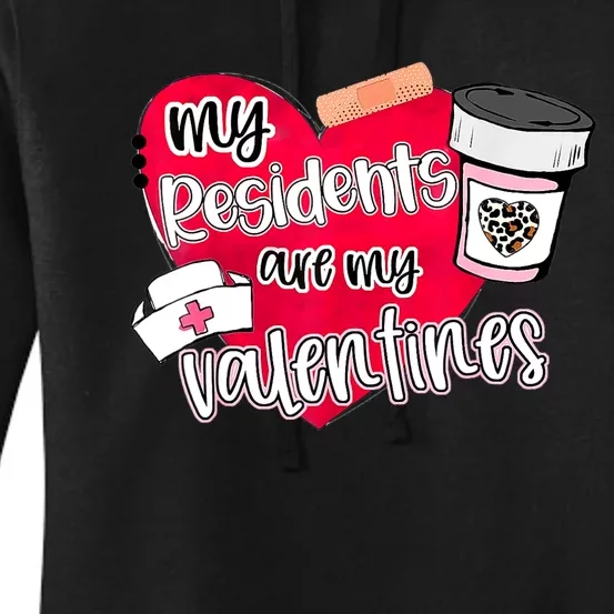 My Residents Are My Valentine Valentines Day Doctor Nurse Women's Pullover Hoodie