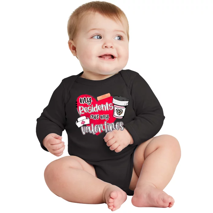 My Residents Are My Valentine Valentines Day Doctor Nurse Baby Long Sleeve Bodysuit