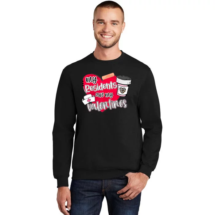 My Residents Are My Valentine Valentines Day Doctor Nurse Tall Sweatshirt