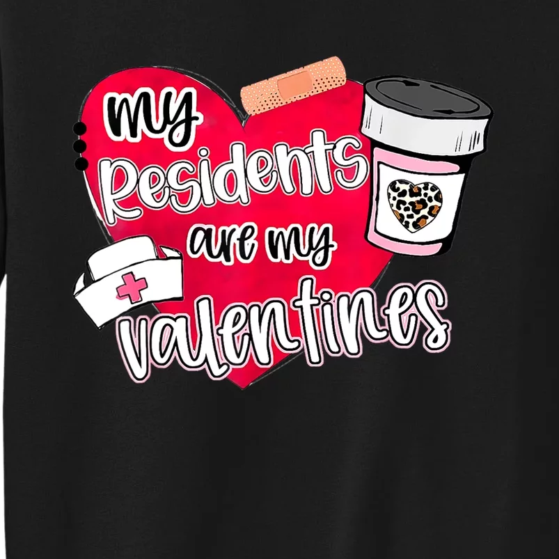 My Residents Are My Valentine Valentines Day Doctor Nurse Tall Sweatshirt