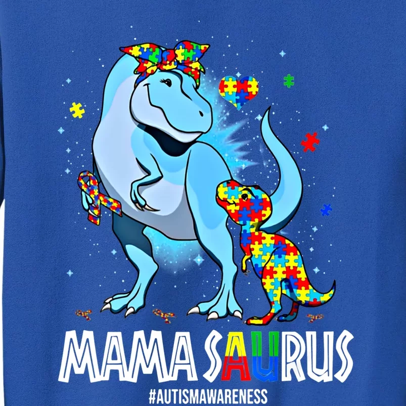 Mamasaurus Rex Autism Awareness Autistic MotherS Day Funny Gift Tall Sweatshirt