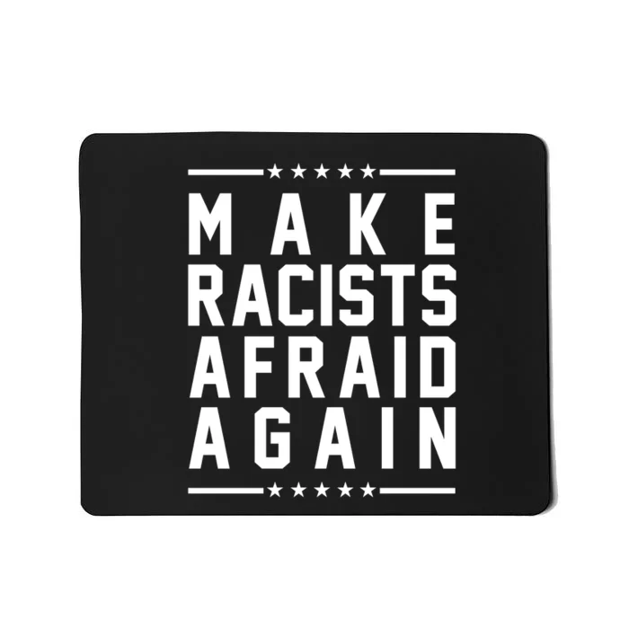 Make Racists Afraid Again Mousepad