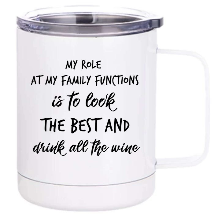 My Role At Family Functions Funny Gift Front & Back 12oz Stainless Steel Tumbler Cup