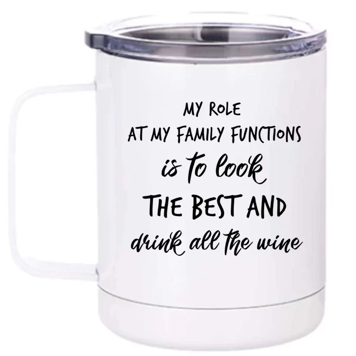 My Role At Family Functions Funny Gift Front & Back 12oz Stainless Steel Tumbler Cup