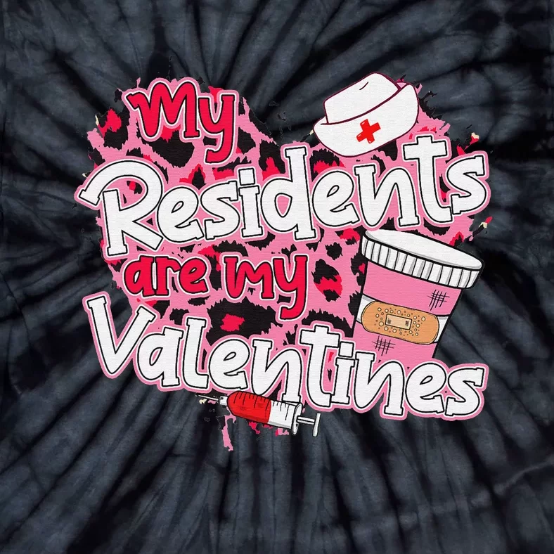 My Residents Are My Valentine Valentines Day Doctor Nurse Tie-Dye T-Shirt