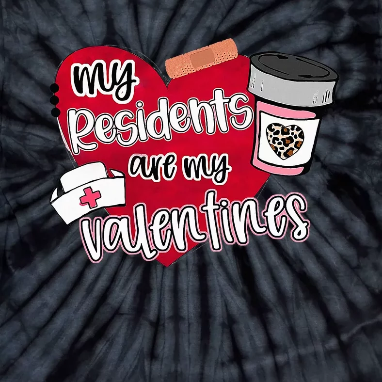 My Residents Are My Valentine Valentines Day Doctor Nurse Tie-Dye T-Shirt