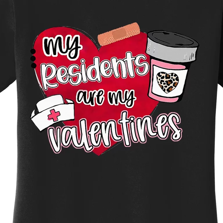 My Residents Are My Valentine Valentines Day Doctor Nurse Women's T-Shirt