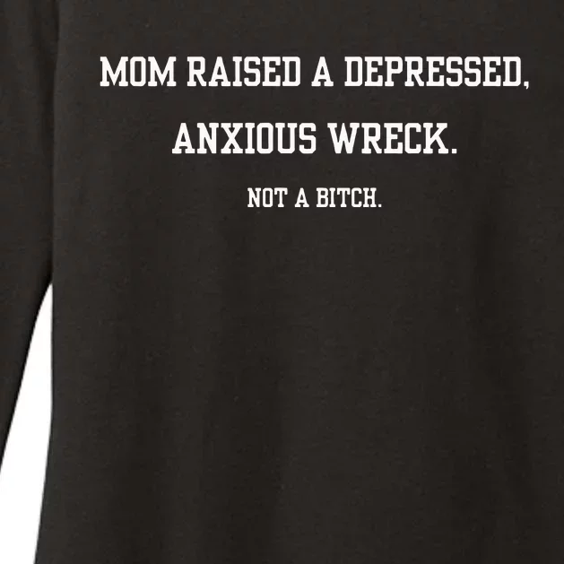 Mom Raised A Depressed Anxious Wreck Not A B!Tch Womens CVC Long Sleeve Shirt