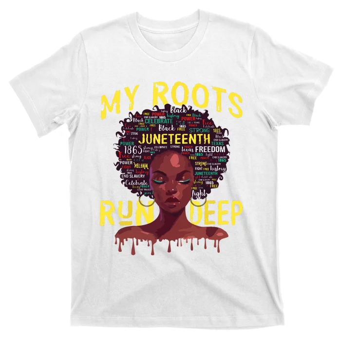 My Roots Black Women Run Deep Juneteenth Women T-Shirt