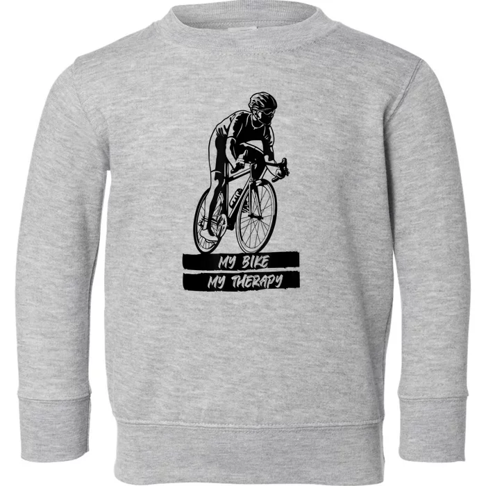 My Road Bike Is My Therapy Bike Riding Cyclist Cycling Toddler Sweatshirt