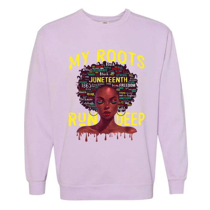 My Roots Black Women Run Deep Juneteenth Garment-Dyed Sweatshirt