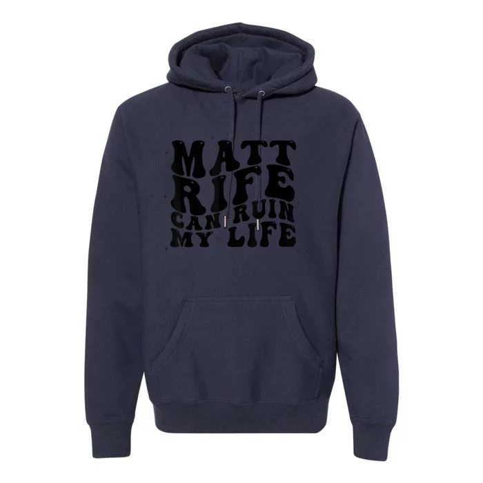 Matt Rife Can Ruin My Life Funny Wavy Retro Premium Hoodie