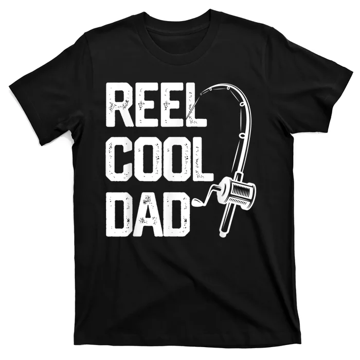 Men Reel Cool Dad Fishing Daddy Fathers Day Gift T-Shirt