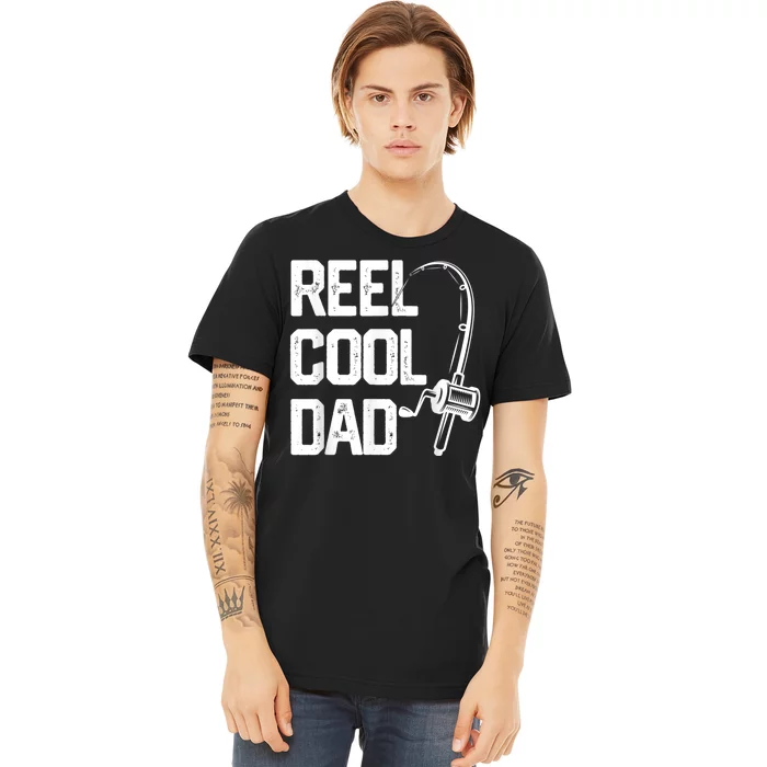 Men Reel Cool Dad Fishing Daddy Fathers Day Gift Premium T-Shirt