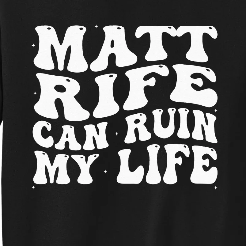 Matt Rife Can Ruin My Life Funny Wavy Retro Sweatshirt