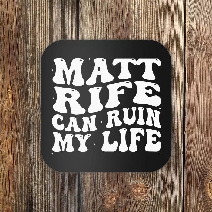 Matt Rife Can Ruin My Life Funny Wavy Retro Coaster