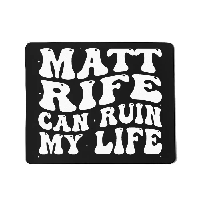 Matt Rife Can Ruin My Life Funny Wavy Retro Mousepad