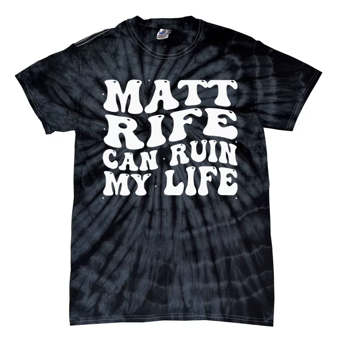 Matt Rife Can Ruin My Life Funny Wavy Retro Tie-Dye T-Shirt