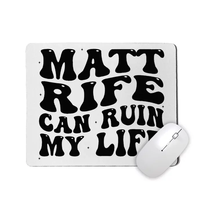 Matt Rife Can Ruin My Life Funny Wavy Retro Mousepad