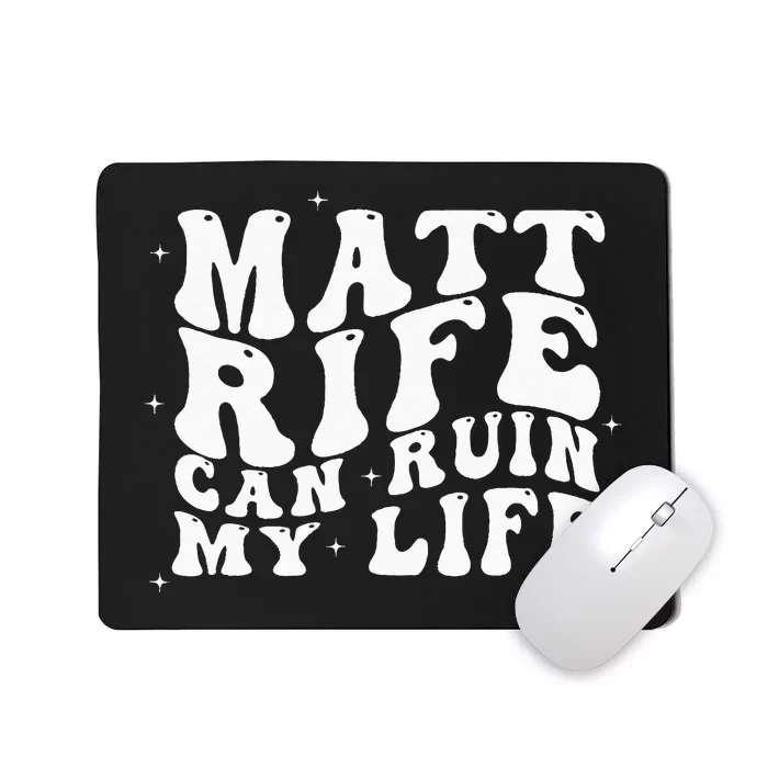 Matt Rife Can Ruin My Life Funny Wavy Retro Mousepad